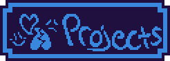 Button Projects This button will take you to my projects page where you can check out what game dev projects I'm currently working on.
